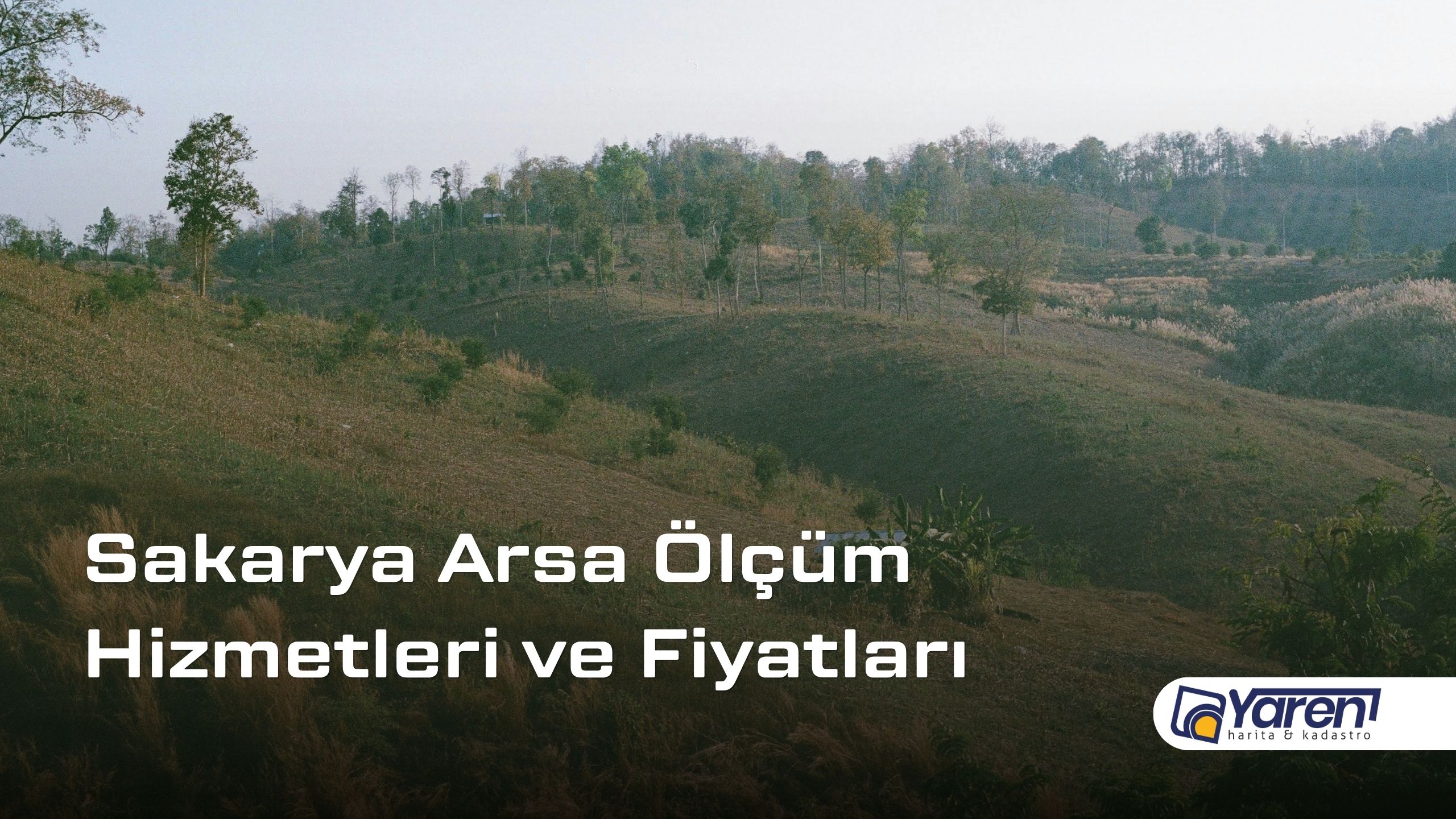 Sakarya Arsa Ölçüm Hizmetleri ve Fiyatları – Yaren Harita