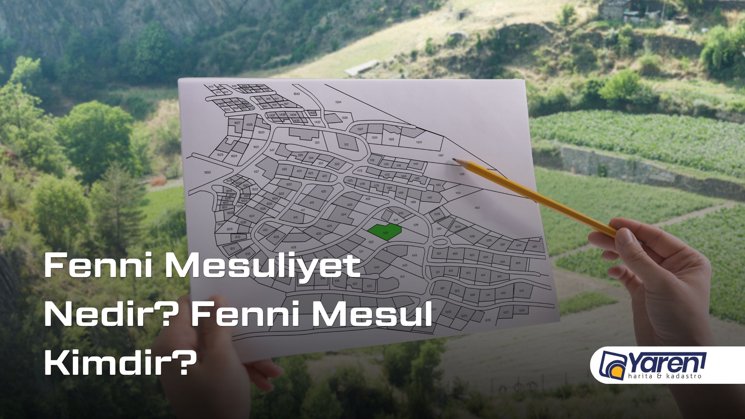Fenni Mesuliyet Nedir? Fenni Mesul Kimdir? – Yaren Harita